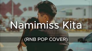 Namimiss Kita | Jhomajikero (RNB Pop Cover)