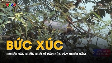 Alo V9: Người dân khốn khổ vì rác bủa vây nhiều năm