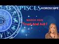 PISCES HOROSCOPE March 2026 Trust And Act !