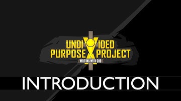 Undivided Purpose Project - Introduction Video