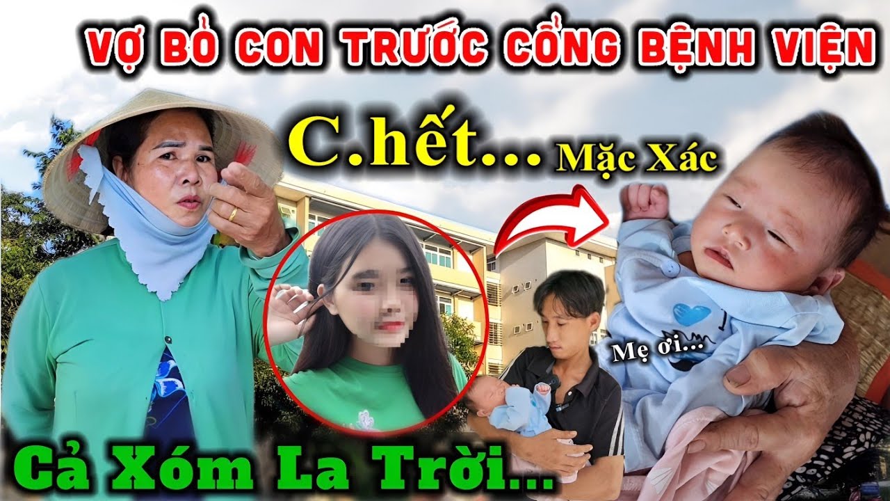 Tá Hỏa Vợ Bỏ Con 3 Ngày Tuổi Trước Cổng Bệnh Viện, Chồng Xin Tiền Đưa Con Về Quê