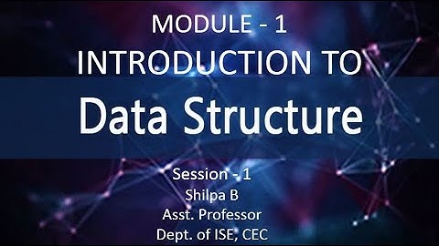 VTU DS 18CS32 M1 L1 INTRODUCTION TO DATA STRUCTURE