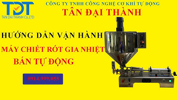 Máy Chiết Rót Gia Nhiệt - Máy Chiết Rót Dung Dịch Đặc Khuấy Trộn - Máy Chiết Rót Bán Tự Động
