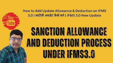Sanction Allowance and Deduction Process Under IFMS3.0 | iTax, GPF, अपडेट कैसे करे | IFMS 3.0