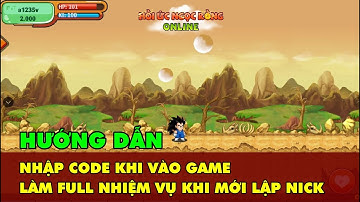 Hồi Ức Ngọc Rồng - Hướng Dẫn Nhập Code , Làm Full Nhiệm Vụ Và Cách Úp Nhanh Cho Hành Tinh Xayda