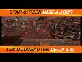 Fr star citizen  mj  les nouveauts de la 322