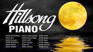 Soul Lifting Piano Hillsong Instrumental Music 2024 Ever - Devotional Piano Praise And Worship