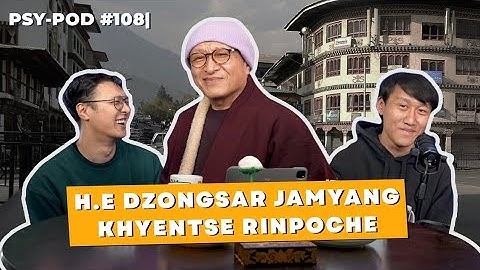 Dzongsar Khyentse Rinpoche on Reincarnation, Reason for Existence & Top Films! | PSY-POD#108