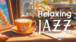 Jazz Good Mood Music  Stress Relief of Soft Jazz Instrumental Music & Relaxing Rhythmic Bossa Nova