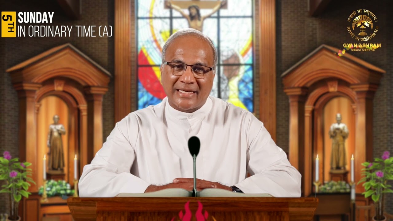5th SUNDAY IN ORDINARY TIME (A) | Fr. Callisto Gomes SVD | GYAN ASHRAM MEDIA CENTRE | Fr. Ronald