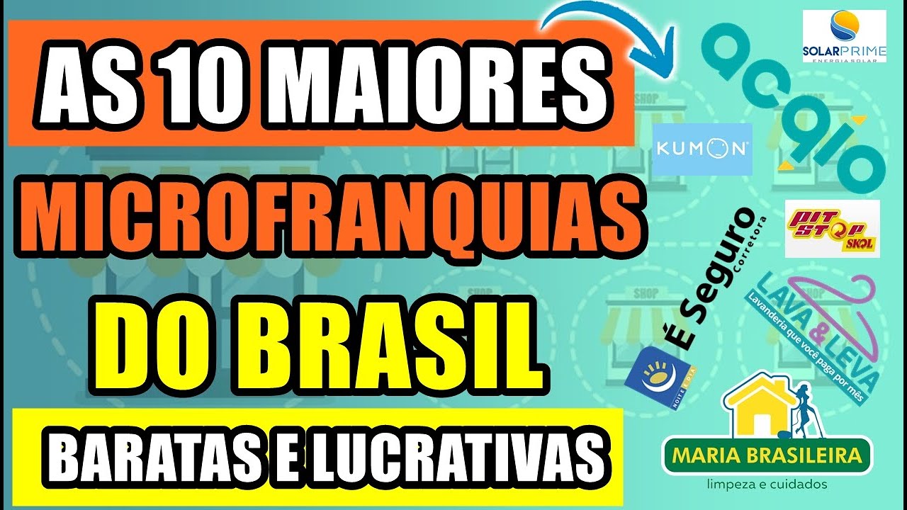 AS 10 MAIORES MICROFRANQUIAS DO BRASIL – BARATAS E MUITO LUCRATIVAS.