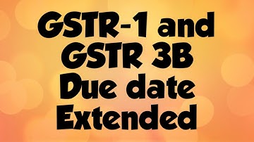 Revised Due date for GSTR 1 and GSTR 3B