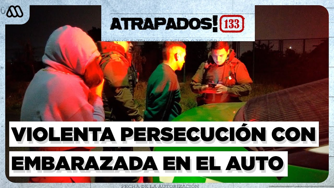 Atrapados 133 |  Peligrosa persecución policial con embarazada a bordo en el auto