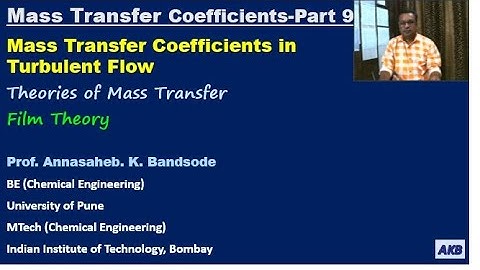Mass Transfer Coefficients Part 9: Theories of Mass Transfer (MTC in Turbulent Flow)- Film Theory