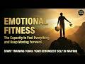This Is Why You Feel Emotionally Weak (Fix It Now) | Emotional Fitness Secrets