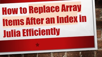 How to Replace Array Items After an Index in Julia Efficiently