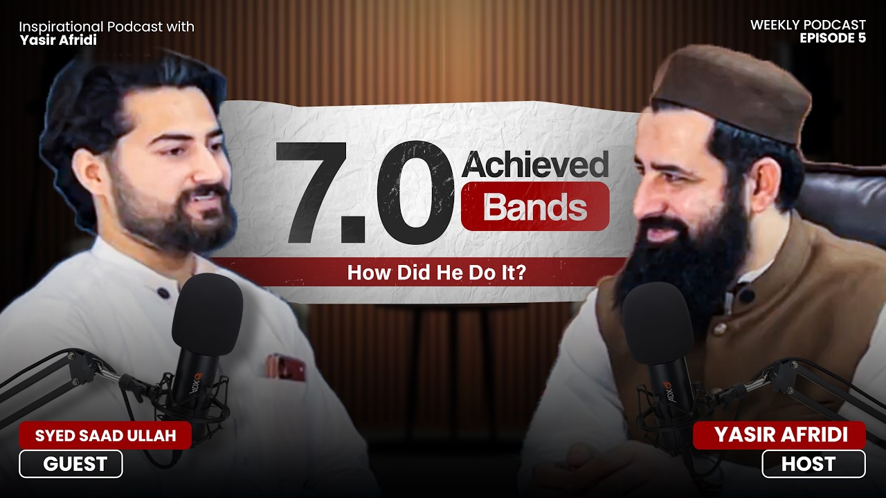 How He Scored 7.0 Bands in IELTS | Real Student Story | Yasir Afridi Podcast