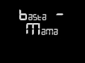 Basta  mama