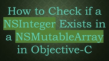 How to Check if a NSInteger Exists in a NSMutableArray in Objective-C