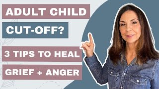 Cut Off From Estranged Adult Children + Feeling Grief and Anger? (3 TIPS To Feel Better) | Ep.60