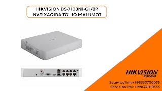 HIKVISION DS-7108NI-Q1/8P NVR XAQIDA TO'LIQ MALUMOT