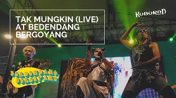 KUBURAN - TAK MUNGKIN | Live at Berdendang Bergoyang