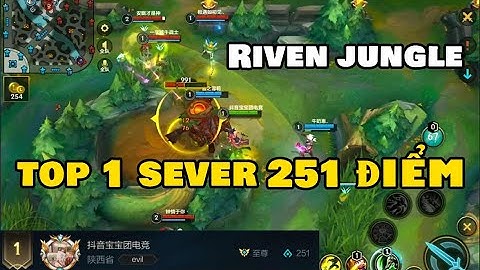 Riven Tốc chiến | Top 1 sever 251 Điểm sẽ có lối đi rừng khác lạ như nào để cày điểm rank siêu nhanh