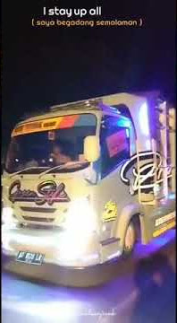 STORY'WA TRUK OLENG MBOIS PESONA MALAM HARI