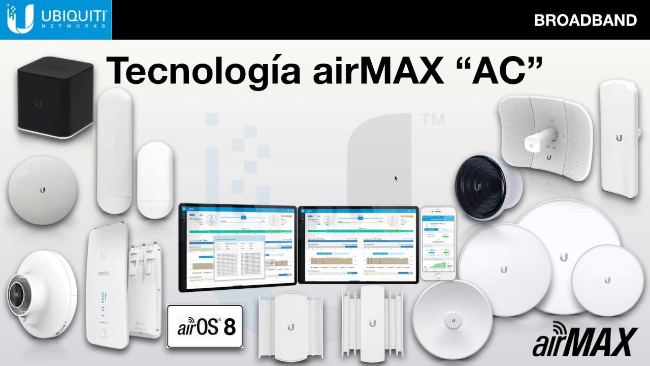 airMAX AC “Soluciones de Enlaces Inalámbricos de datos IP, PtP & PtMP" (Actualizada Nov2018)