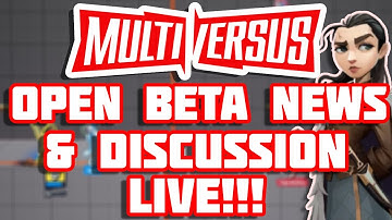 MultiVersus Open Beta News & Discussion Live!