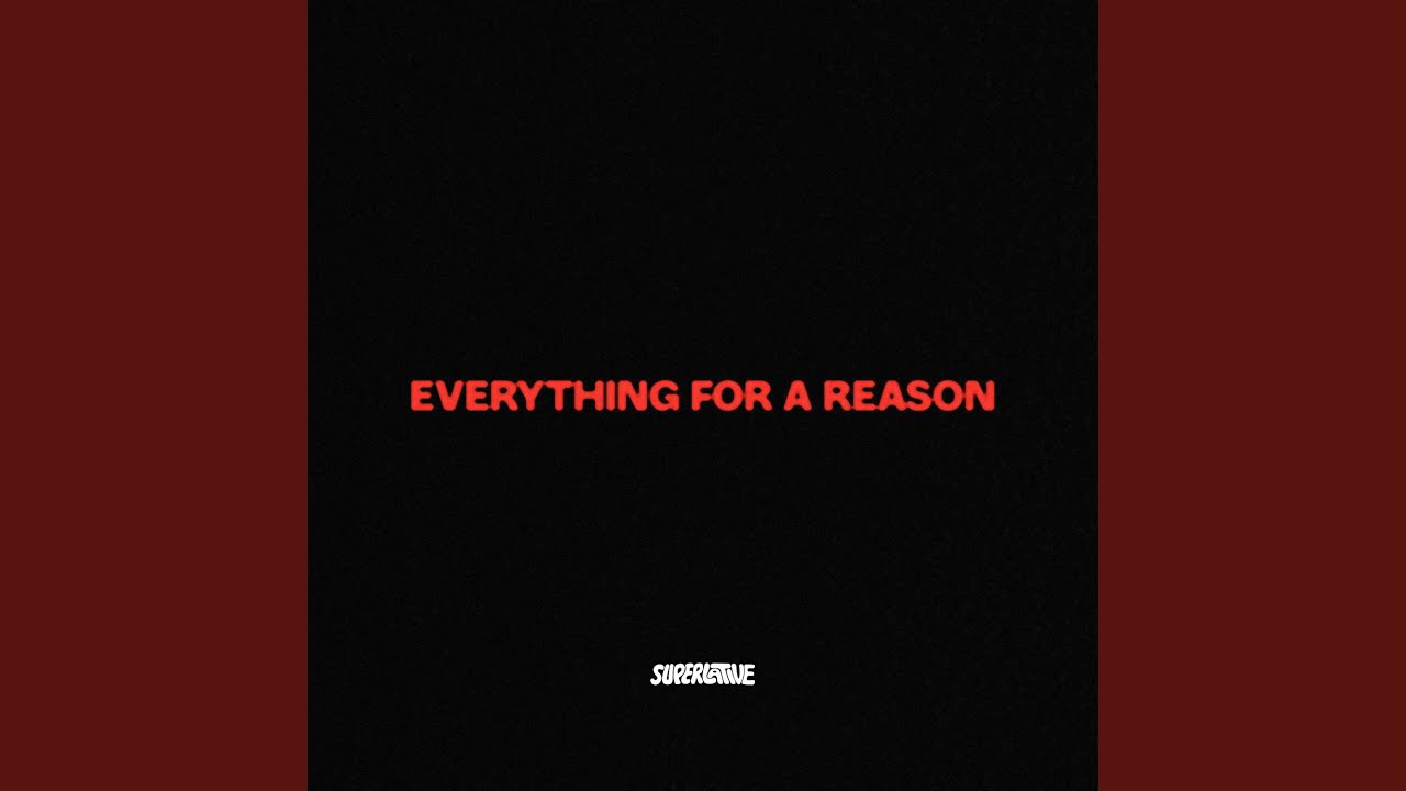 Watch Everything for a Reason on YouTube Watch Everything for a Reason on YouTube