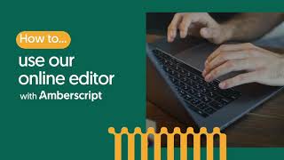 How to use Amberscript's online editor?