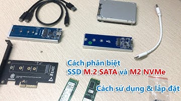Phân biệt ổ cứng M.2 SATA, M2 NVMe PCIe, cách lắp đặt và sử dụng
