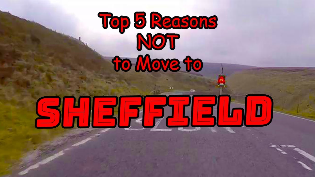Top 5 Reasons NOT to Move to Sheffield