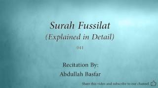 Surah Fussilat Explained in Detail   041   Abdullah Basfar   Quran Audio