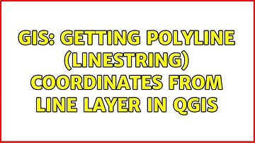 GIS: Getting Polyline (Linestring) coordinates from line layer in QGIS