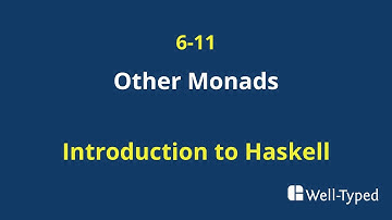06-11 Other Monads (Introduction to Haskell)
