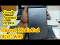 Google Account Bypass HUAWEi Media Pad | BG2 W09