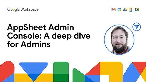 AppSheet Admin Console: A deep dive for Admins