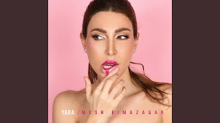 Mosh Bimazagak - Yara