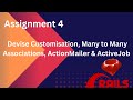 Assignment 4 : Devise customisation, many to many associations, ActionMailer &amp; ActiveJob