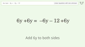 Linear equation with one unknown: Solve 6y=-6y-12 step-by-step solution