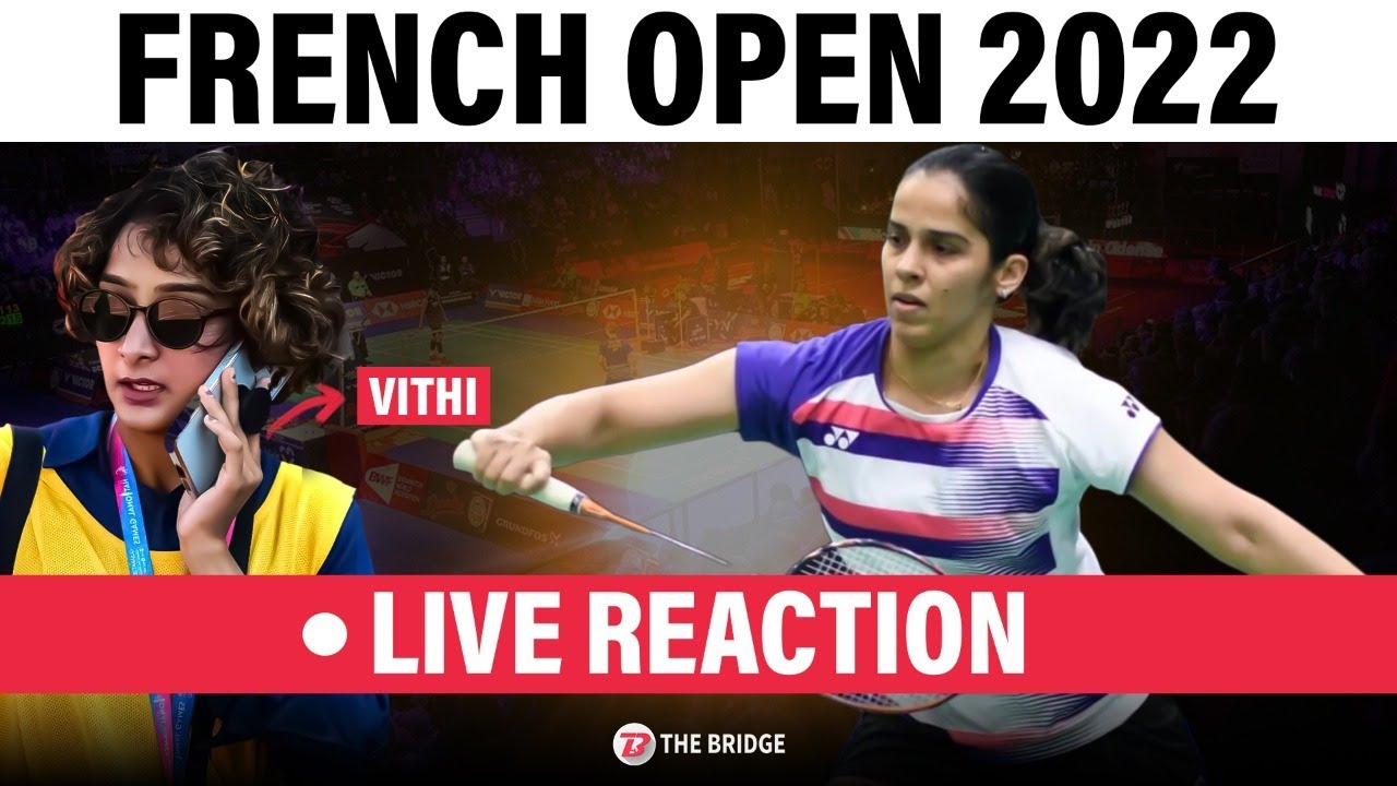 Live Yonex French Open 2022 Saina Nehwal vs Yvonne LI The Bridge