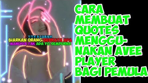 CARA MENGGUNAKAN ATAU MEMBUAT QUOTES AVEE PLAYER BAGI PEMULA TERBARU