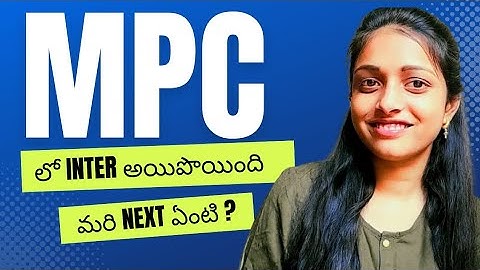 Mpc లో intermediate అయిపొయింది మరి Next ఏంటి ? | MPC group details in telugu | @Kirannmaijosephine
