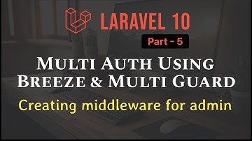 Laravel 10 - Multi Authentication with Breeze & Multi Guard [Part 5] - Creating middleware for admin