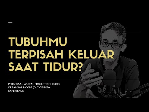 Video: Apa Itu Proyeksi Astral