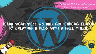 learn WordPress 5.0 & Gutenberg editor 2020 part 6 - creating your first blog post with Gutenberg