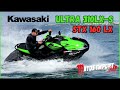 Kawasaki ultra 310lxs  stx 160 lx  brid 100cv 