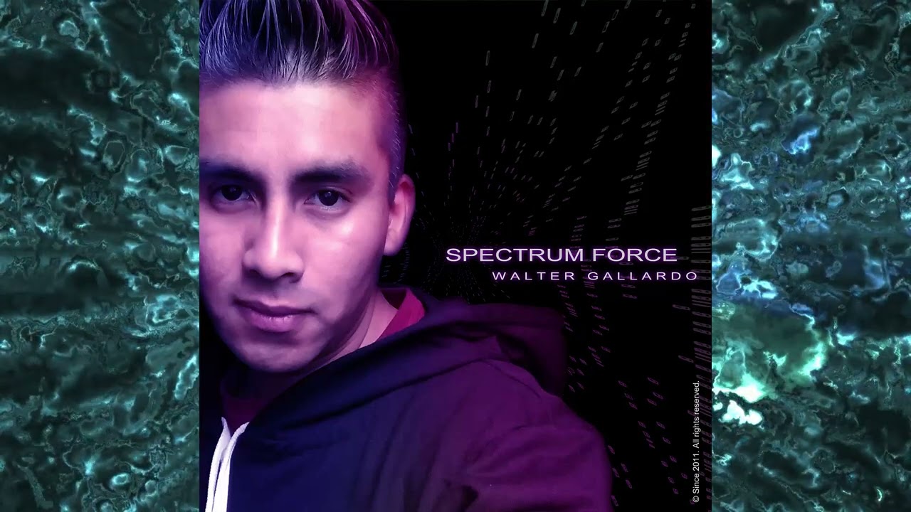 Watch Walter Gallardo- Spectrum Force on YouTube Watch Walter Gallardo- Spectrum Force on YouTube